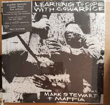 Load image into Gallery viewer, MARK STEWART AND THE MAFFIA - LEARNING TO COPE WITH COWARDICE / THE LOST TAP ( 12&quot; RECORD )