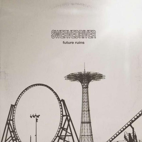 SWERVEDRIVER - FUTURE RUINS ( 12