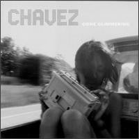 CHAVEZ - GONE GLIMMERING ( 12