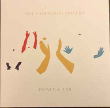 Load image into Gallery viewer, THE CORNSHED SISTERS - HONEY &amp; TAR ( 12&quot; RECORD )