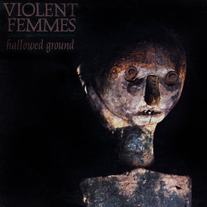 Violent Femmes ‎– Hallowed Ground