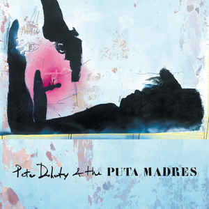 Peter Doherty & The Puta Madres ‎– Peter Doherty & The Puta Madres ( 12" RECORD )