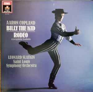 Leonard Slatkin, Saint Louis Symphony Orchestra - Aaron Copland - Billy The Kid - Rodeo - Complete Ballets (LP, Club)
