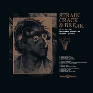 Various – Strain, Crack & Break: Music From The Nurse With Wound List Volume 1 (France)