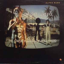 Load image into Gallery viewer, The Alpha Band - The Statue Makers Of Hollywood (LP, Album)