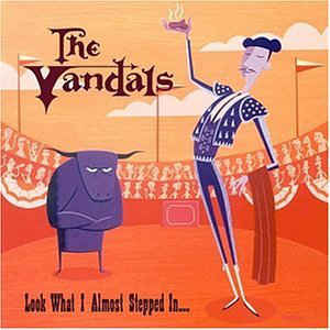 The Vandals ‎– Look What I Almost Stepped In...