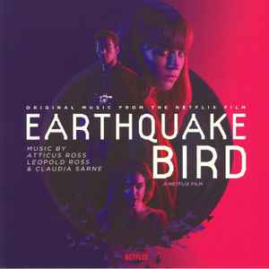 Atticus Ross, Leopold Ross & Claudia Sarne - Earthquake Bird (Original Music From The Netflix Film) (LP, Album, Flu)