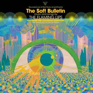 The Flaming Lips Featuring The Colorado Symphony* ‎– (Recorded Live At Red Rocks Amphitheatre) The Soft Bulletin