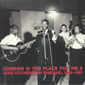Lord Kitchener - London Is The Place For Me 8 Lord Kitchener In England, 1948-1962 (2xLP, Comp)