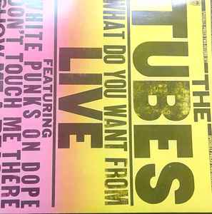 The Tubes - What Do You Want From Live (2xLP, Album)