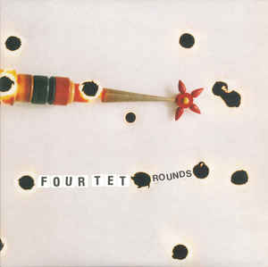 FOUR TET - ROUNDS ( 12