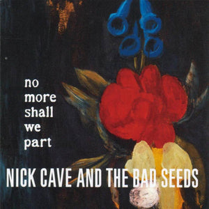 Nick Cave And The Bad Seeds* ‎– No More Shall We Part