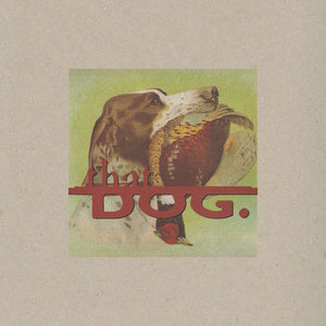 that dog. ‎– that dog.