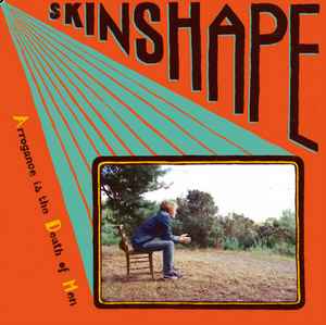 Skinshape ‎– Arrogance is the Death of Men