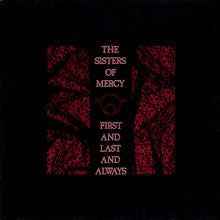 Load image into Gallery viewer, The Sisters Of Mercy ‎– First And Last And Always