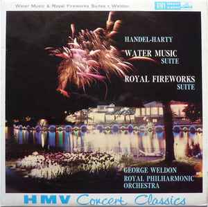 Handel* - Harty*, George Weldon, Royal Philharmonic Orchestra* ‎– Water Music Suite / Royal Fireworks Suite