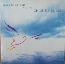 Load image into Gallery viewer, Chris de Burgh – Spark To A Flame (The Very Best Of Chris De Burgh)