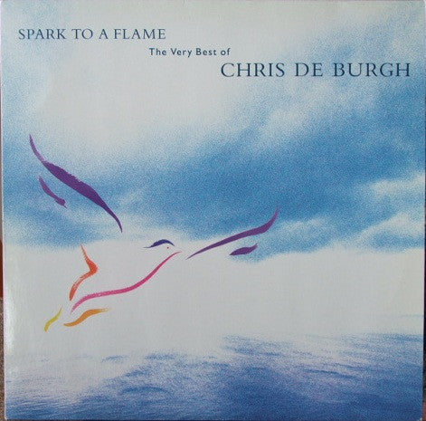 Chris de Burgh – Spark To A Flame (The Very Best Of Chris De Burgh)