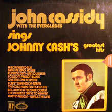 Load image into Gallery viewer, John Cassidy (2) With The Everglades – Sings Johnny Cash&#39;s Greatest Hits