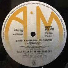 Load image into Gallery viewer, Paul Kelly And The Messengers ‎– So Much Water So Close To Home