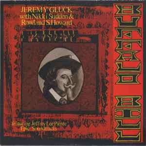 Jeremy Gluck With Nikki Sudden & Rowland S. Howard Featuring Jeffrey Lee Pierce, Epic Soundtracks – I Knew Buffalo Bill