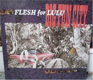 Flesh For Lulu ‎– Big Fun City