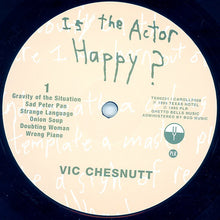 Load image into Gallery viewer, VIC CHESNUTT - IS THE ACTOR HAPPY? ( 12&quot; RECORD )