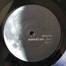 Load image into Gallery viewer, Arab Strap ‎– As Days Get Dark