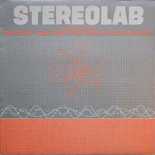 Load image into Gallery viewer, STEREOLAB - THE GROOP PLAYED SPACE AGE BACHELOR PAD MUSIC ( 12&quot; RECORD )