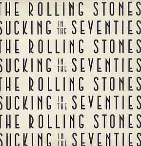 The Rolling Stones – Sucking In The Seventies