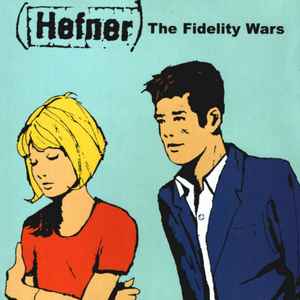 Hefner (2) – The Fidelity Wars