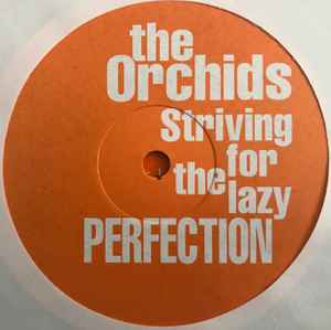 The Orchids (2) ‎– Striving For The Lazy Perfection