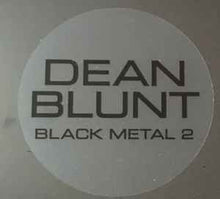 Load image into Gallery viewer, Dean Blunt ‎– Black Metal 2