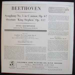 Beethoven* - Otto Klemperer Conducting The Philharmonia Orchestra – The Beethoven Symphonies: Number 5 In C Minor Op. 67 / Overture 'King Stephen' Op. 117