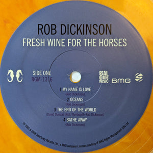 Rob Dickinson ‎– Fresh Wine For The Horses
