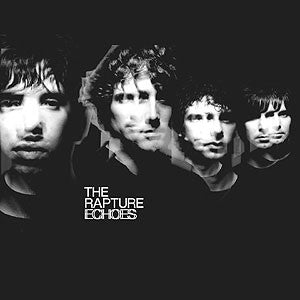 The Rapture – Echoes