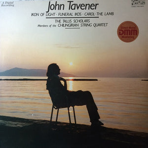 John Tavener, The Tallis Scholars, Members Of The Chilingirian String Quartet* - Ikon Of Light / Funeral Ikos / Carol: The Lamb (LP, Album)