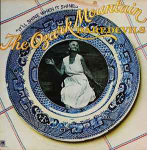 The Ozark Mountain Daredevils - It'll Shine When It Shines (LP, Album)