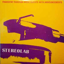 Load image into Gallery viewer, Stereolab – Transient Random-Noise Bursts With Announcements