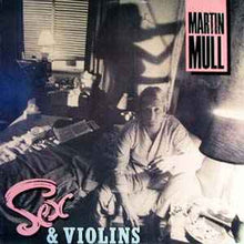 Load image into Gallery viewer, Martin Mull – Sex &amp; Violins