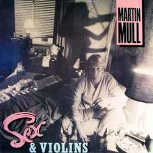 Martin Mull – Sex & Violins