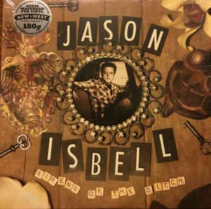 JASON ISBELL - SIRENS OF THE DITCH ( 12