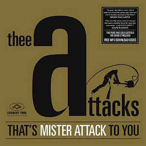 Thee Attacks - That's Mister Attack To You (LP ALBUM)