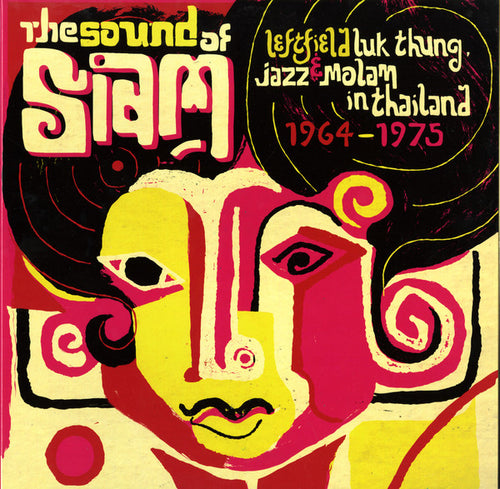Various – The Sound Of Siam (Leftfield Luk Thung, Jazz & Molam In Thailand 1964-1975)