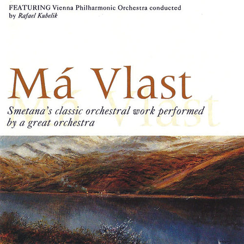 Smetana*, Vienna Philharmonic Orchestra*, Rafael Kubelik – Má Vlast
