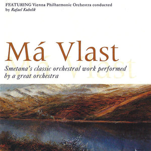Smetana*, Vienna Philharmonic Orchestra*, Rafael Kubelik – Má Vlast