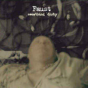 Faust (7) - Something Dirty (LP ALBUM)