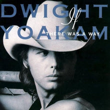 Load image into Gallery viewer, Dwight Yoakam ‎– If There Was A Way