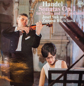 Handel*, Josef Suk And Zuzana Růžičková ‎– Sonatas Op. 1 For Violin And Harpsichord