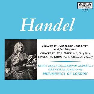 Handel* / Osian Ellis (Harp), Desmond Dupré (Lute), Granville Jones Directing Philomusica Of London – Concerto For Harp And Lute In B Flat, Op. 4 No. 6 / Concerto For Harp In F, Op. 4 No. 5 / Concerto Grosso In C (Alexander's Feast)